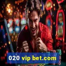 020 vip bet.com